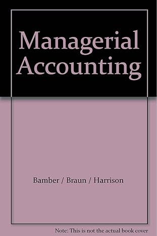 managerial accounting 1st edition bamber / braun / harrison b0085qtht6