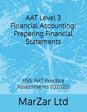 aat level 3 financial accounting preparing financial statements five aat practice assessments 1st edition