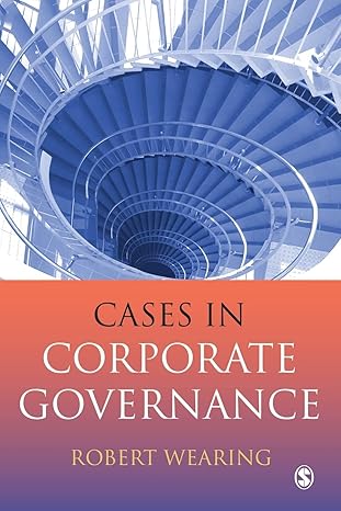 cases in corporate governance 1st edition robert t wearing 1412908779, 978-1412908771