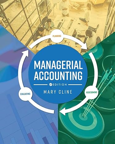 managerial accounting 1st edition mary cline 1516535685, 978-1516535682