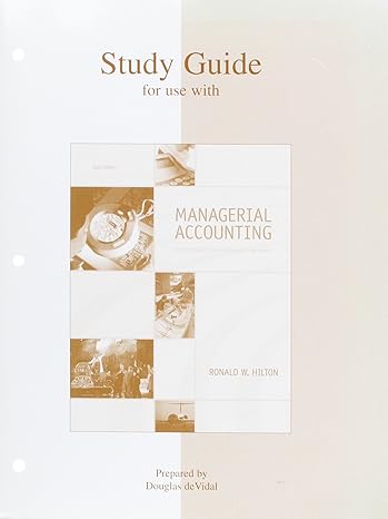 study guide for use with managerial accounting 6th edition ronald hilton 0072866276, 978-0072866278