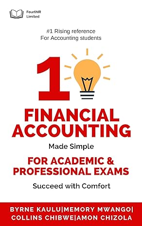 financial accounting made simple 1st edition byrne kaulu ,memory mwango ,collins chibwe ,amon chizola ,prince