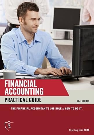 financial accounting practical guide 1st edition sterling libs fcca 1911037056, 978-1911037057