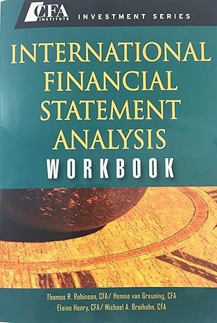 international financial statement analysis workbook 1st edition thomas r robinson ,hennie van greuning cfa