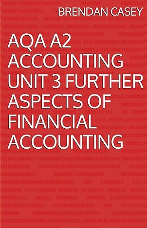 aqa a2 accounting unit 3 further aspects of financial accounting 1st edition brendan casey 1500685054,