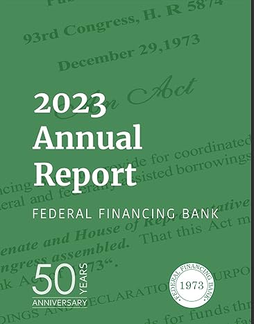 federal financing bank 2023 annual report 1st edition federal financing bank b0crpskq6f