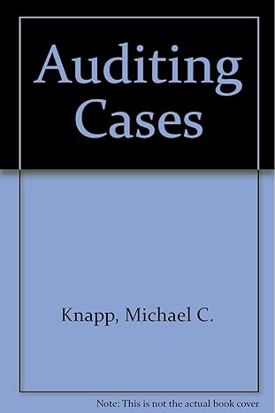 auditing cases 1st edition michael c knapp 0314113843, 978-0314113849