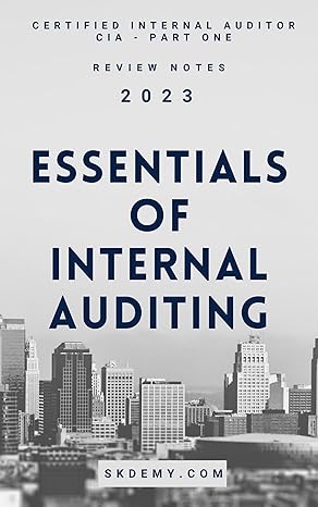 essentials of internal auditing review notes for certified internal auditor exam part one 1st edition skdemy