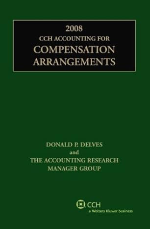 cch accounting for compensation arrangements 2008th edition donald p delves 0808091247, 978-0808091240