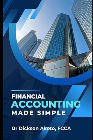 financial accounting made simple 1st edition dr dickson akoto b0cwsv6g89, 979-8880134229