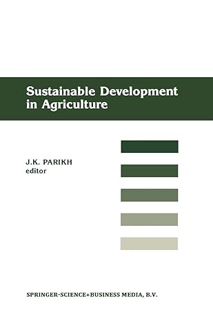 sustainable development of agriculture 1988th edition jyoti k parikh 940173187x, 978-9401731874