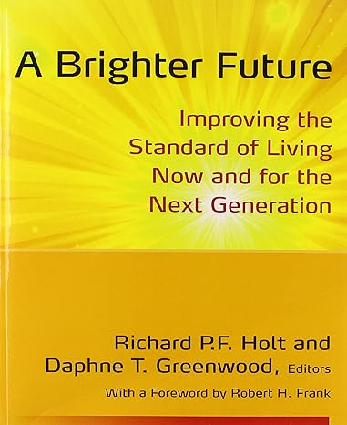 a brighter future 1st edition richard holt ,daphne greenwood 0765634899, 978-0765634894