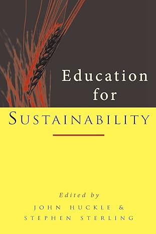 education for sustainability 1st edition stephen sterling 1853832561, 978-1853832567