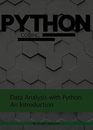 data analysis with python an introduction 1st edition holger speckter b0bvjf9c1j, b0btzbdgyg