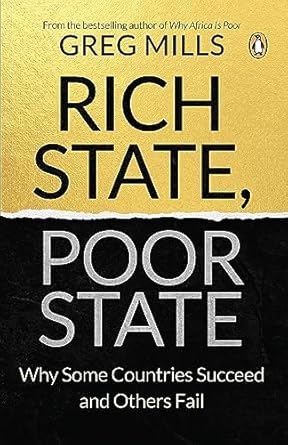 rich state poor state why some countries fail and others succeed 1st edition greg mills b0cfhrgmkh