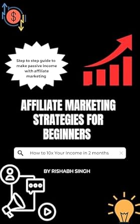 affiliate marketing strategies for beginners 1st edition rishabh singh b0cpphw818