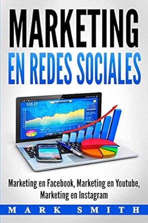 marketing en redes sociales marketing en facebook marketing en youtube marketing en instagram 1st edition