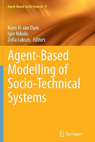 agent based modelling of socio technical systems 2013th edition koen h van dam ,igor nikolic ,zofia lukszo