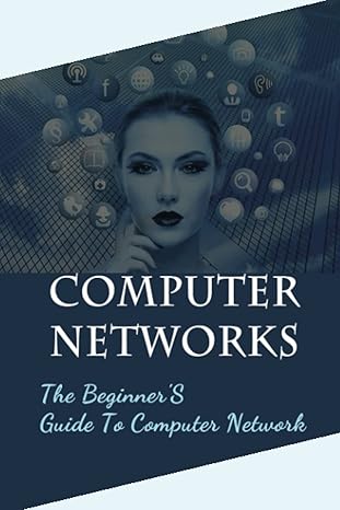 computer networks the beginners guide to computer network 1st edition kermit losey 979-8831733211