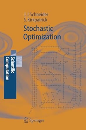 stochastic optimization 1st edition johannes schneider ,scott kirkpatrick 3642070949, 978-3642070945