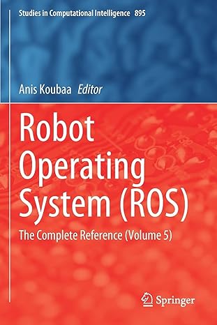 robot operating system the complete reference 1st edition anis koubaa 3030459586, 978-3030459581