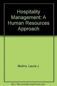 hospitality management a human resources approach 1st edition mullins, laurie j. 027360502x, 9780273605027