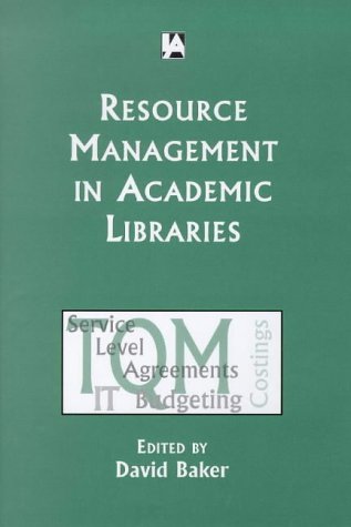 resource management in academic libraries 1st edition editor david baker 1856040364, 9781856040365