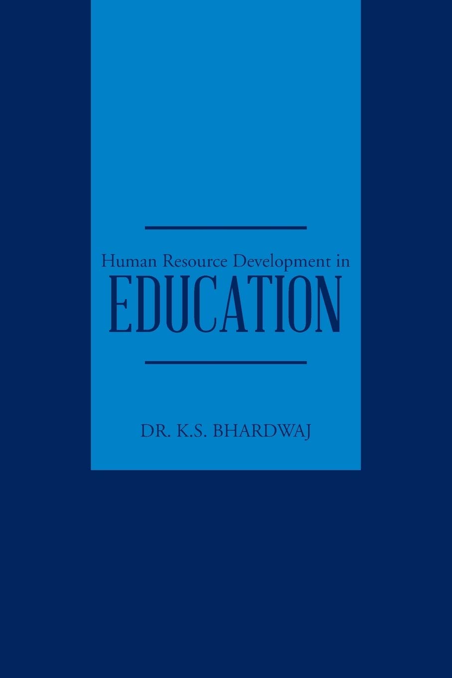 human resource development in education 1st edition bhardwaj, dr.  k. s. 1482822881, 9781482822885