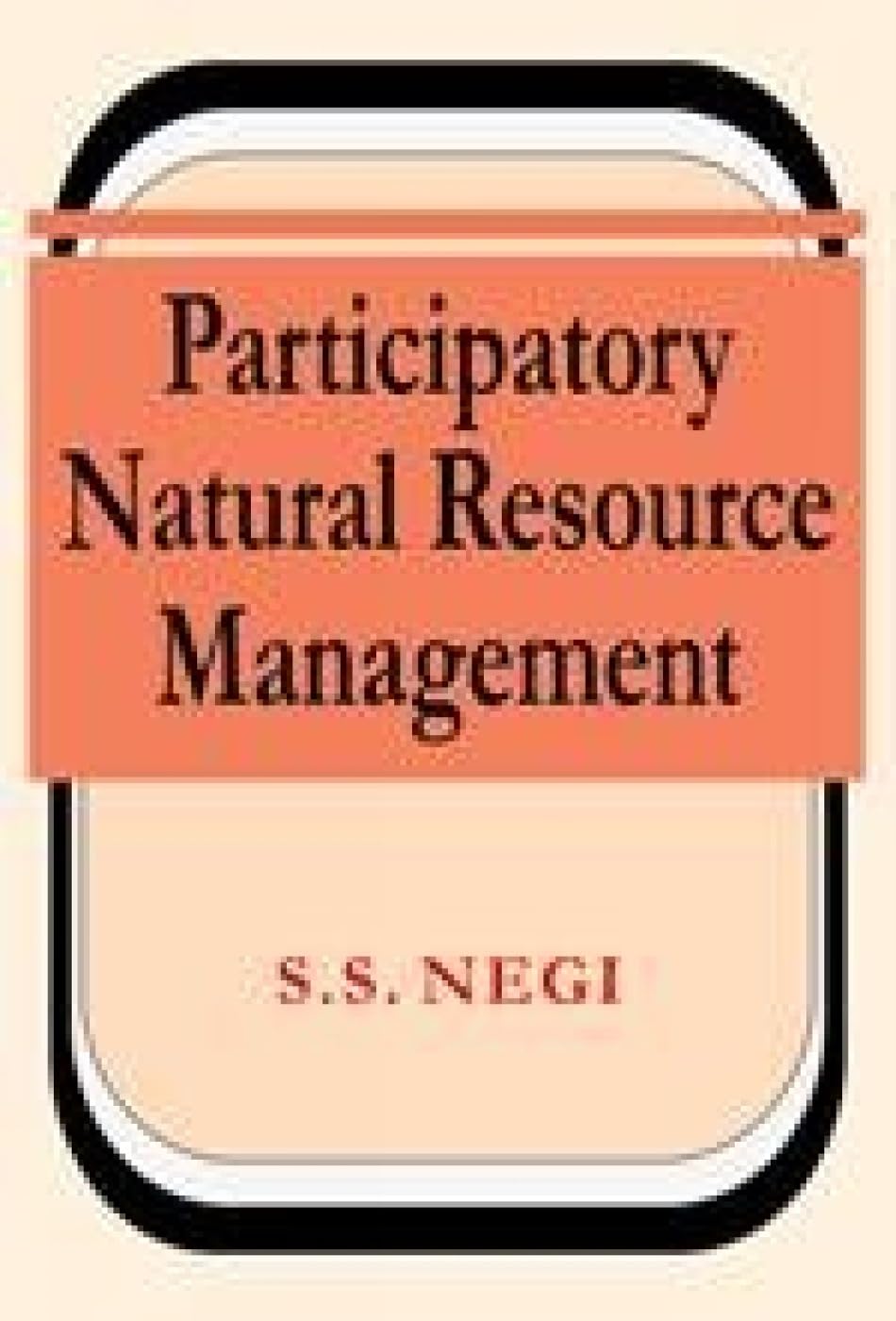 participatory natural resource management  s.s. negi 8173871213, 9788173871214