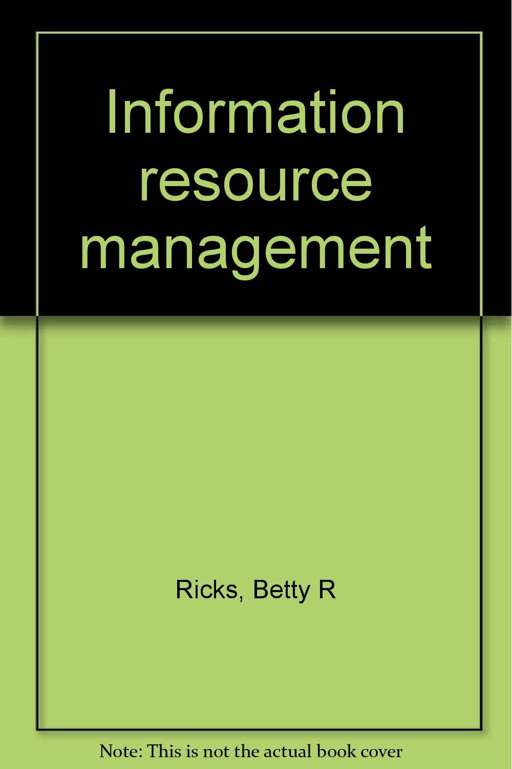 information resource management 4th edition ricks, betty r 0538115009, 9780538115001