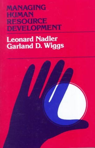 managing human resource development 1st edition nadler, leonard, wiggs, garland d. 1555420060, 9781555420062