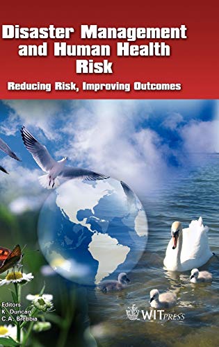 disaster management and human health risk reducing risk improving outcomes 1st edition k. duncan 1845642023,