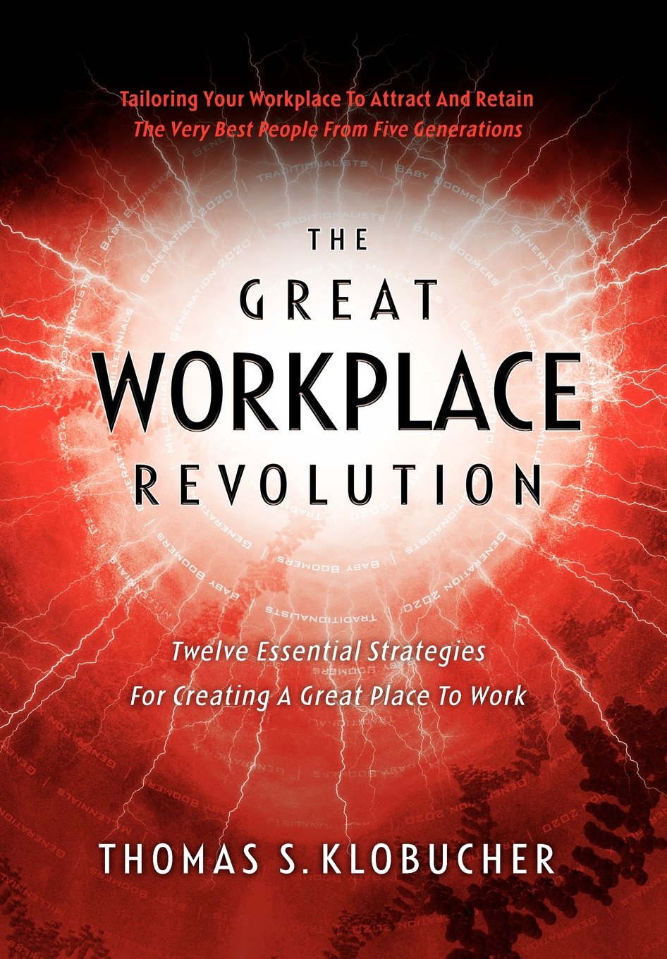 the great workplace revolution 1st edition klobucher, thomas s. 0984846905, 9780984846900