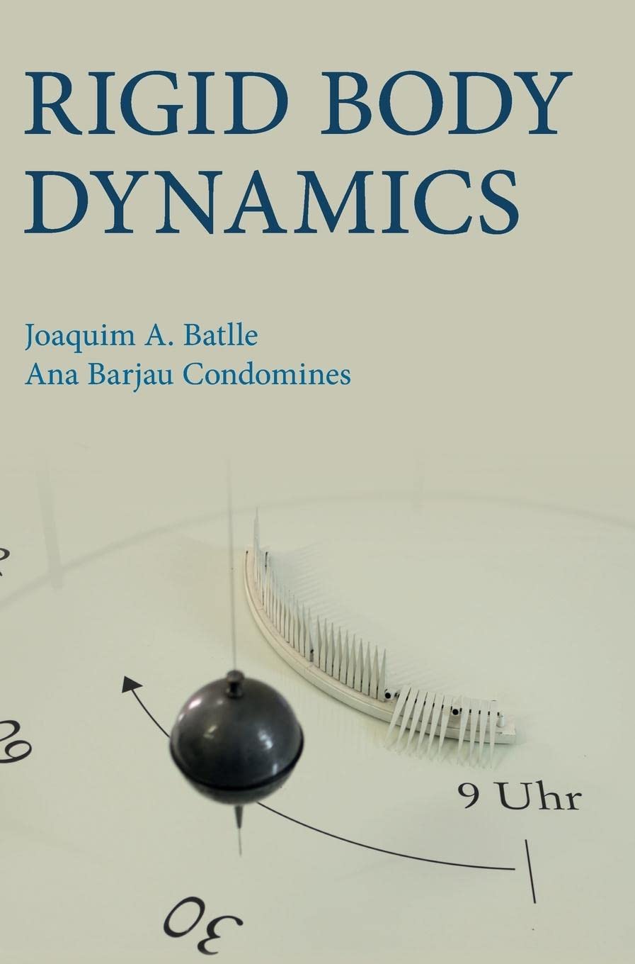 rigid body dynamics new edition batlle, joaquim a., barjau condomines, ana 1108842135, 9781108842136