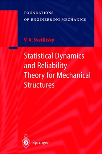 statistical dynamics and reliability theory for mechanical structures 2003rd edition svetlitsky, valery a.