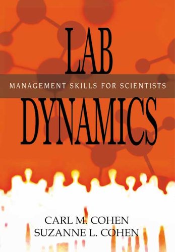 lab dynamics management skills for scientists 1st edition cohen, carl m., cohen, suzanne l. 0879697415,