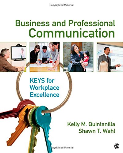 business and professional communication keys for workplace excellence 1st edition quintanilla miller, kelly,