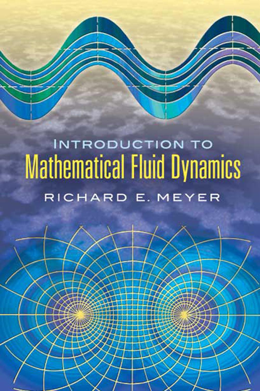 introduction to mathematical fluid dynamics 3rd edition meyer, richard e. 0486138941, 9780486138947