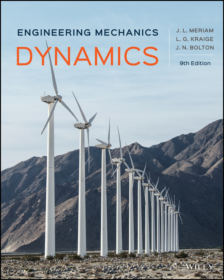 engineering mechanics dynamics 9th edition 9th edition james l. meriam, l. g. kraige, jeffrey n. bolton