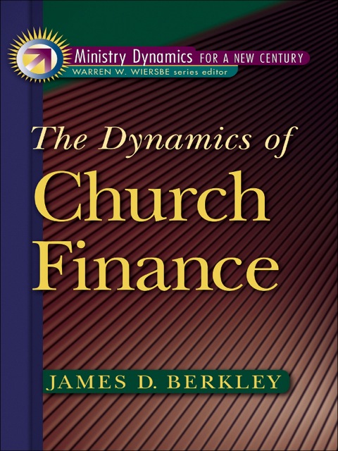 the dynamics of church finance 4th edition berkley, james d. 1585585890, 9781585585892