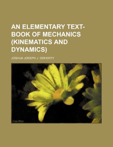 an elementary text book of mechanics  joshua joseph j. doherty 1236527399, 9781236527394