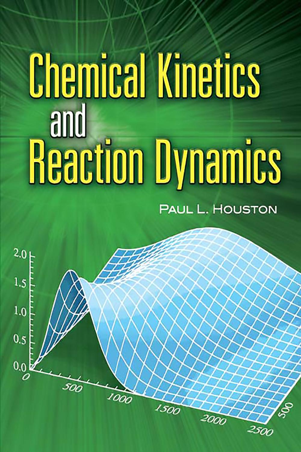 chemical kinetics and reaction dynamics 2nd edition houston, paul l. 0486131696, 9780486131696