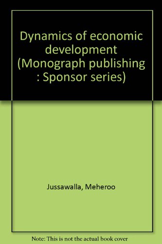 dynamics of economic development  meheroo jussawalla 0835705099, 9780835705097