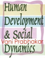 human development and social dynamics  vani prabhakar 817888206x, 9788178882062