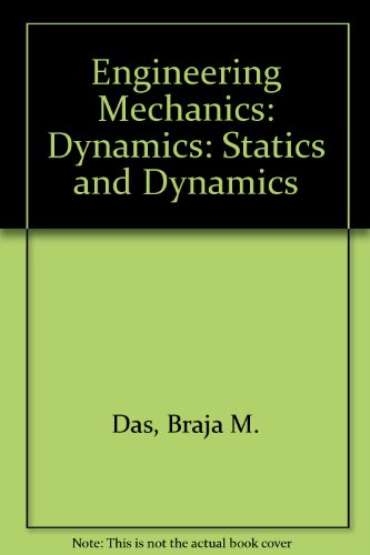 engineering mechanics statics and dynamics internatioth edition braja m. das, aslam kassimali, sedat sami