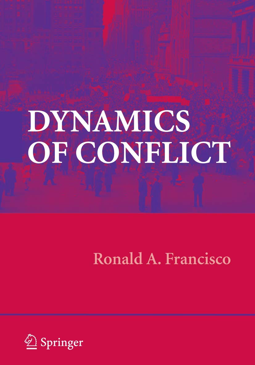 dynamics of conflict 1st edition francisco, ronald a. 1441925880, 9781441925886