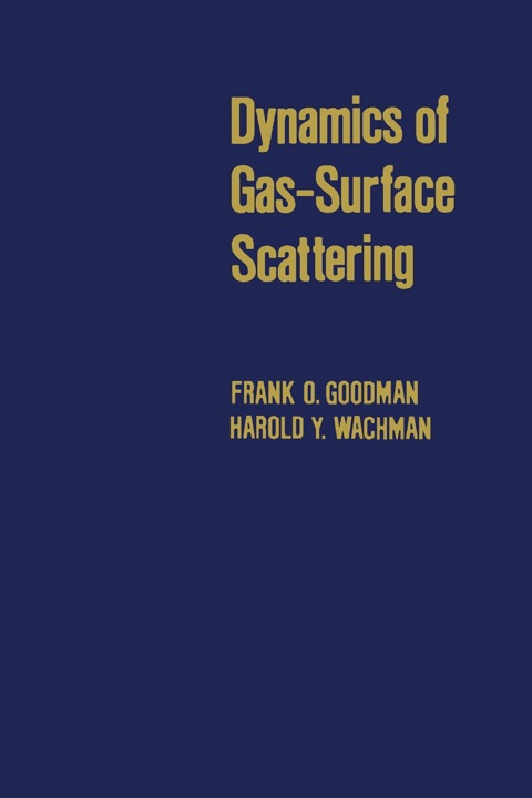 dynamics of gas surface scattering 1st edition goodman, frank o 0122904508, 9780122904509