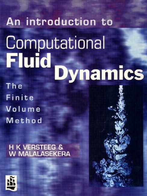 an introduction to computational fluid dynamics 1st edition versteeg, h. k. 0582218845, 9780582218840