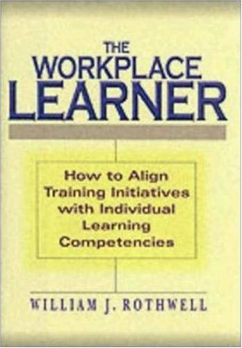 the workplace learner 1st edition rothwell, william j. 0814406742, 9780814406748