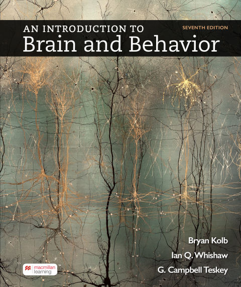 an introduction to brain and behavior 7th edition kolb, bryan, whishaw, ian q., teskey, g. campbell